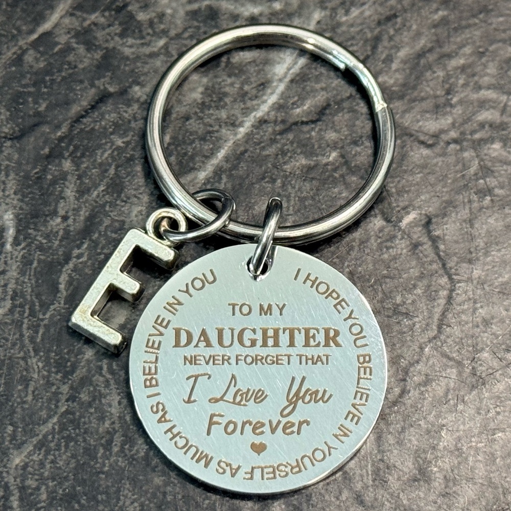 “To My Daughter Never Forget that I Love You Forever” Keychain